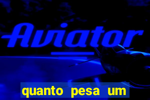 quanto pesa um fuzil 762